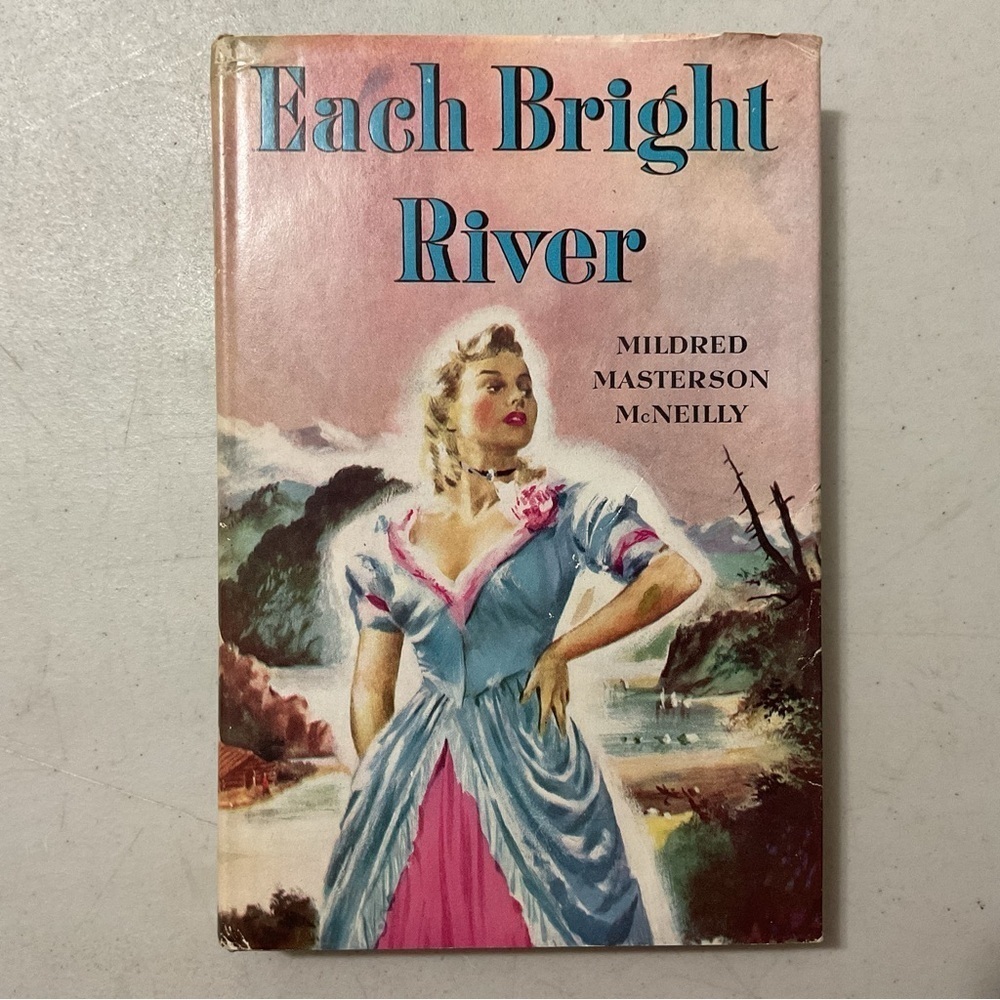 Each Bright River by Mildred Masterson McNeilly Vintage Hardcover Book